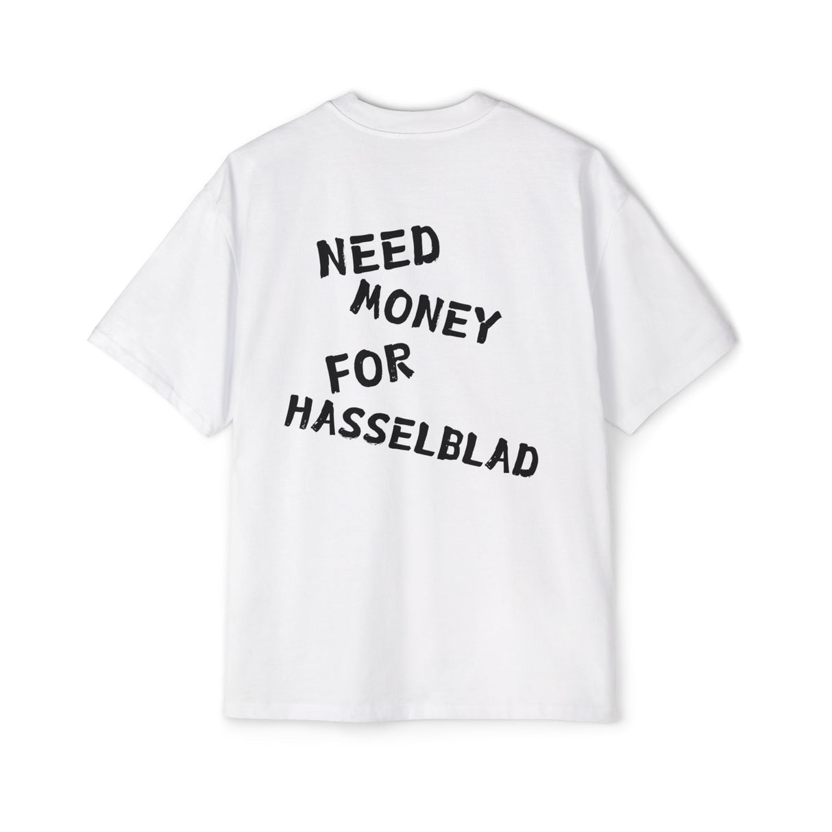 Need Money For Hasselblad Oversized Tee