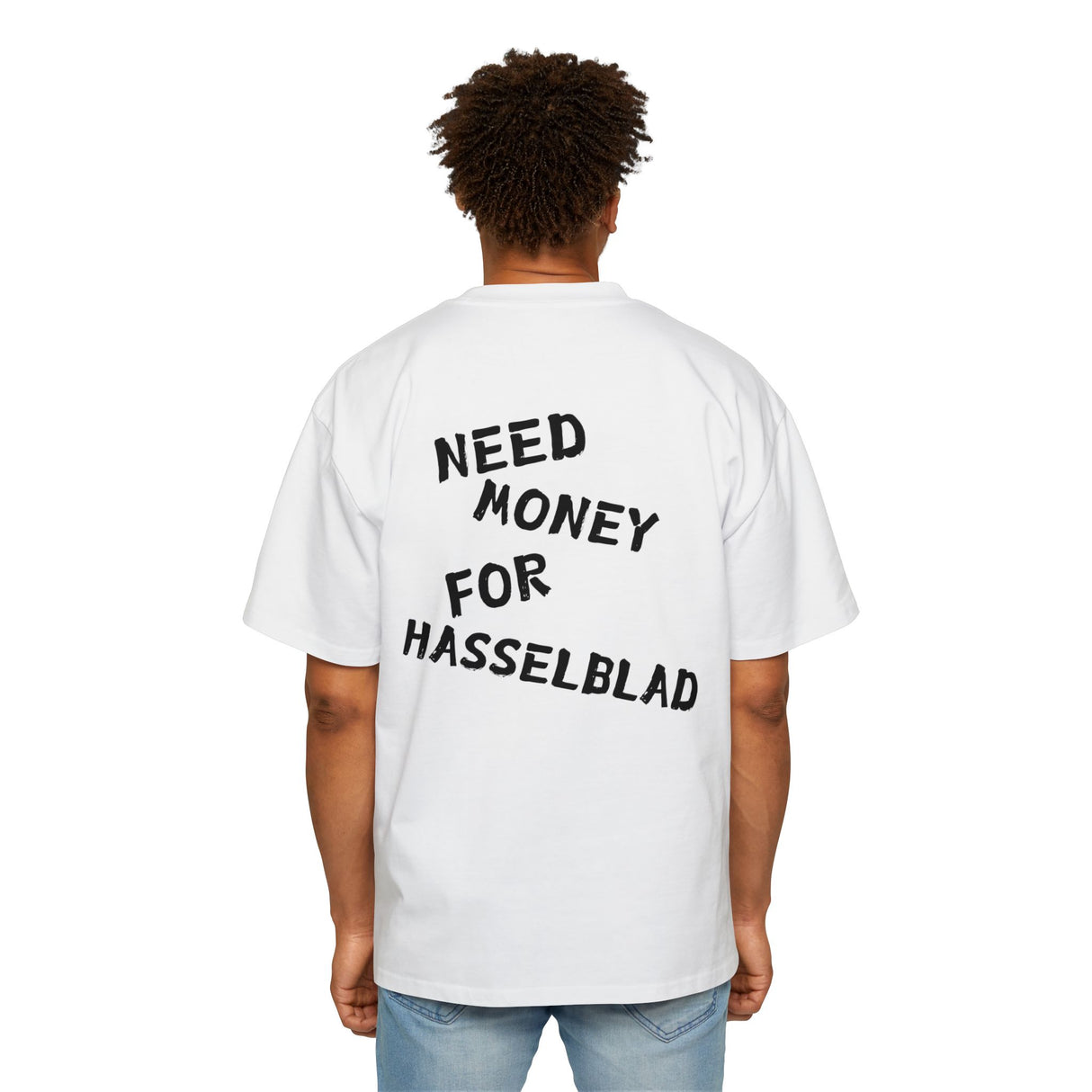 Need Money For Hasselblad Oversized Tee