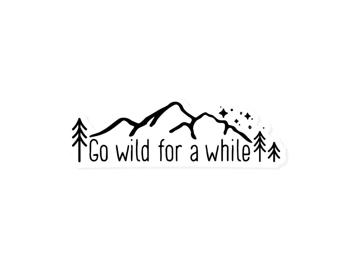Go wild for a while Sticker