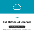 Single Full HD lower-bandwidth cloud channel hosted by LiveU