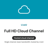 Single Full HD lower-bandwidth cloud channel hosted by LiveU